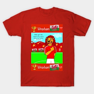 He's got the heart of a lion, Wrexham funny football/soccer sayings. T-Shirt